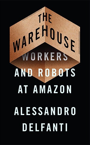 Cover of The Warehouse: Workers and Robots at Amazon